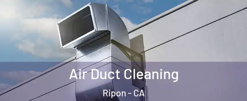  Air Duct Cleaning Ripon - CA