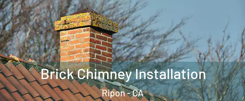  Brick Chimney Installation Ripon - CA