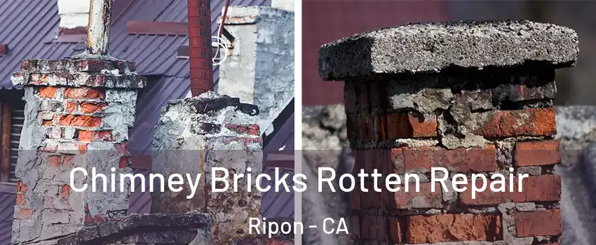  Chimney Bricks Rotten Repair Ripon - CA