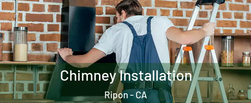  Chimney Installation Ripon - CA
