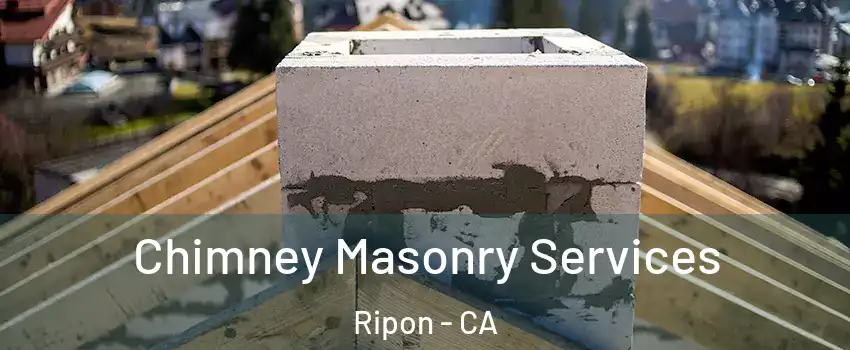  Chimney Masonry Services Ripon - CA
