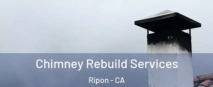  Chimney Rebuild Services Ripon - CA