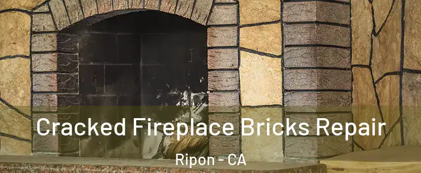  Cracked Fireplace Bricks Repair Ripon - CA