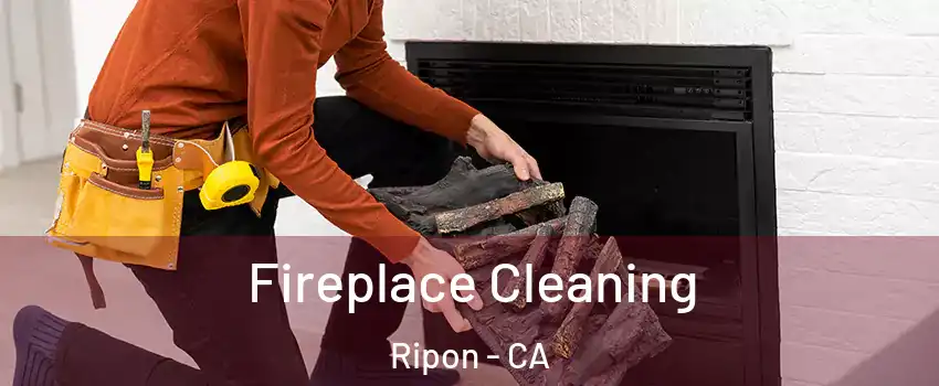  Fireplace Cleaning Ripon - CA