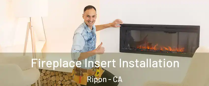  Fireplace Insert Installation Ripon - CA
