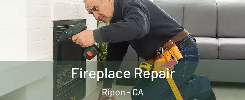  Fireplace Repair Ripon - CA