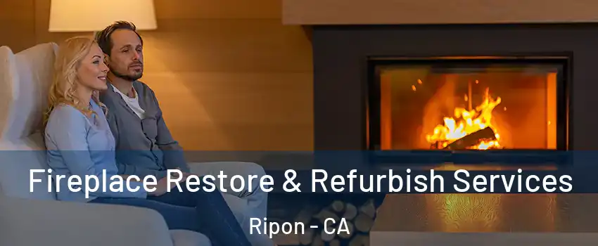  Fireplace Restore & Refurbish Services Ripon - CA