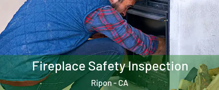  Fireplace Safety Inspection Ripon - CA