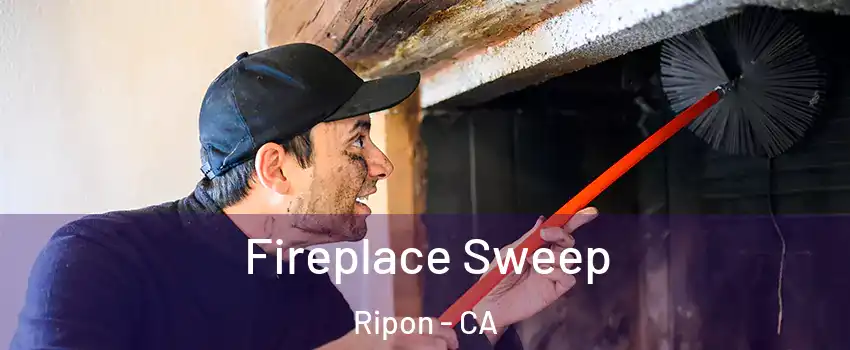  Fireplace Sweep Ripon - CA