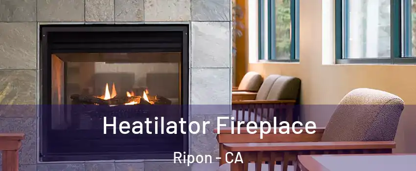  Heatilator Fireplace Ripon - CA