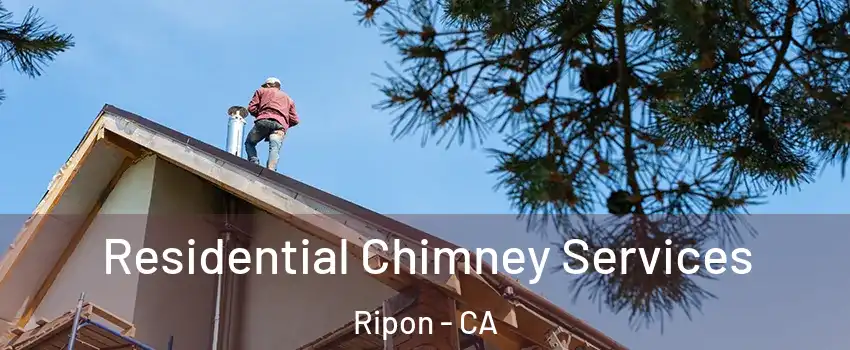  Residential Chimney Services Ripon - CA