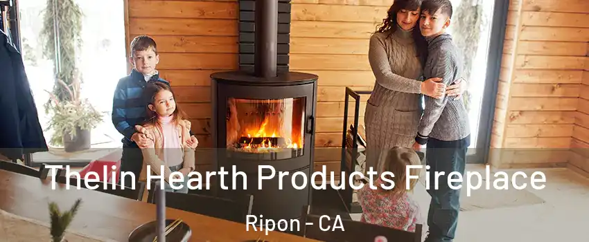  Thelin Hearth Products Fireplace Ripon - CA