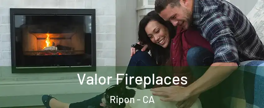  Valor Fireplaces Ripon - CA